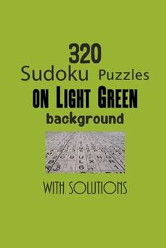 Paperback 320 Sudoku Puzzles on Light Green background with solutions: Have a blast with Sudoku puzzles Book