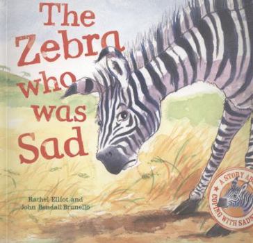 Paperback The Zebra Who Was Sad. Rachel Elliot, John Bendall-Brunello Book