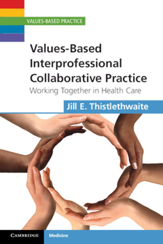 Paperback Values-Based Interprofessional Collaborative Practice: Working Together in Health Care Book