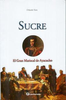 Paperback Sucre: El Gran Mariscal de Ayacucho = Sucre [Spanish] Book