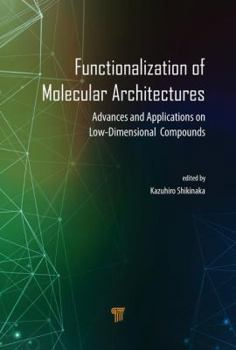 Hardcover Functionalization of Molecular Architectures: Advances and Applications on Low-Dimensional Compounds Book