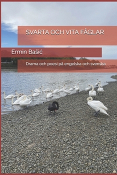 SVARTA OCH VITA FÅGLAR: Drama och poesi på engelska och svenska (Swedish Edition)