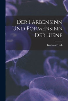 Paperback Der farbensinn und Formensinn der Biene [German] Book