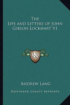 Life and Letters of John Gibson Lockhart
