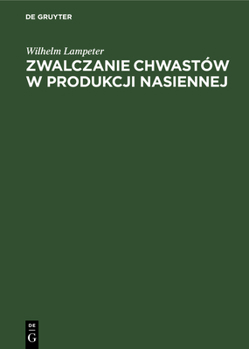Hardcover Zwalczanie Chwastów W Produkcji Nasiennej [German] Book