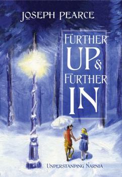 Hardcover Further Up & Further in: Understanding Narnia Book