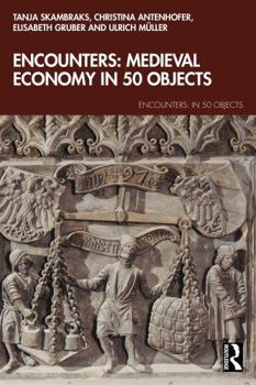 Paperback Encounters: Medieval Economy in 50 Objects Book
