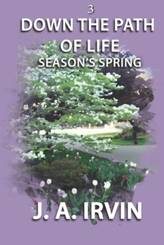 Paperback Down The Path Of Life: Season's Spring Book