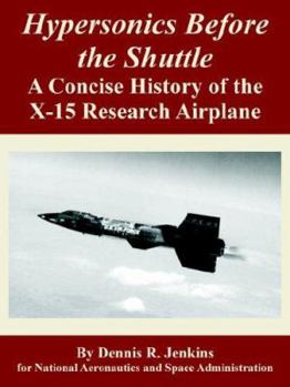 Paperback Hypersonics Before the Shuttle: A Concise History of the X-15 Research Airplane Book