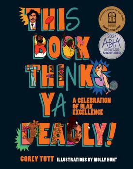 Hardcover This Book Thinks Ya Deadly!: A Celebration of Blak Excellence Book