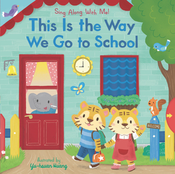 Sing Along With Me! This is the Way We Go to School - Book  of the Sing Along With Me!