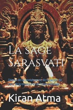 La sage Sarasvati: Déesse de la connaissance, de la parole, de l'art, de la musique et de l'apprentissage (Le Panthéon hindou : Votre guide essentiel ... et la sagesse de l'Inde.) (French Edition)
