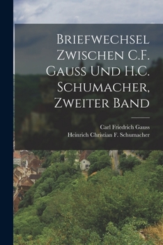 Paperback Briefwechsel zwischen C.F. Gauss und H.C. Schumacher, Zweiter Band [German] Book