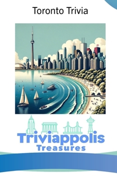 Paperback Triviappolis Treasures - Toronto: Toronto Trivia Book