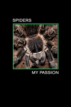 Spiders my Passion: Brachypelma Albopilosum. Format A5, 120 pages, fine light grey lined. Notebook, journal, diary, gift idea for tarantula lovers