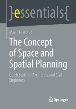 Paperback The Concept of Space and Spatial Planning: Quick Start for Architects and Civil Engineers Book