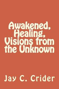 Paperback Awakened, Healing, Visions from the Unknown Book