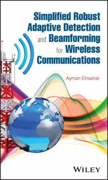 Hardcover Simplified Robust Adaptive Detection and Beamforming for Wireless Communications Book