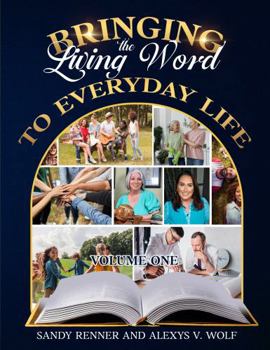 Paperback Bringing the Living Word to Everyday Life: Volume One Book
