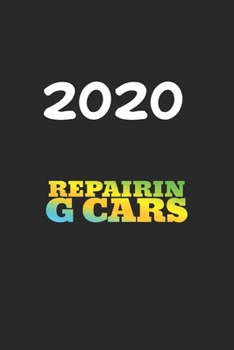 Daily Planner And Appointment Calendar 2020: Repairing Cars  Hobby And Sport Daily Planner And Appointment Calendar For 2020 With 366 White Pages