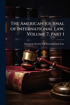 Paperback The American Journal of International Law, Volume 7, part 1 Book