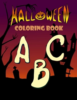 Paperback Halloween Coloring Book with the Alphabet for kids: 26 letter themed drawings to color for kids all ages Book