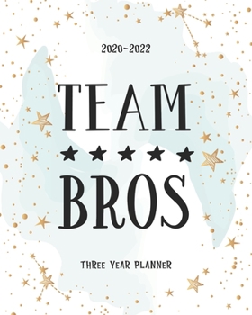 Paperback Team Bros: Three Year Planner Agenda Journal Keepsake Academic Organizer Time Management Appointment Schedule 36 months 2020-2022 Book