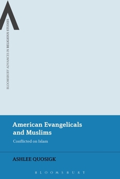 Hardcover American Evangelicals: Conflicted on Islam Book
