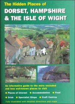 Paperback The Hidden Places of Dorset & Hampshire: Including the Isle of Wight Book