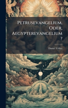 Hardcover Petrusevangelium, Oder, Aegypterevangelium? [German] Book