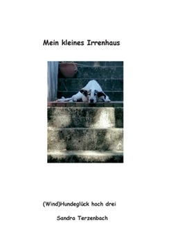 Paperback Mein kleines Irrenhaus: (Wind)Hundeglück hoch drei [German] Book