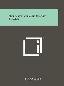 Paperback Gold Strikes And Ghost Towns Book