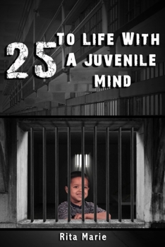 Paperback 25 To Life With A Juvenile Mind Book
