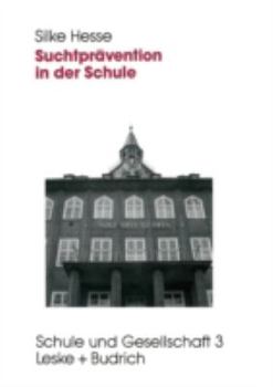 Paperback Suchtprävention in Der Schule: Evaluation Der Tabak- Und Alkoholprävention [German] Book