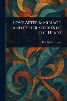 Paperback Love After Marriage; and Other Stories of the Heart Book