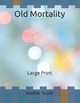 Old Mortality: Large Print