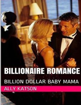 Paperback Billionaire Romance: Billion Dollar Baby Mama Book