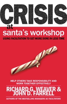 Paperback Crisis at Santa's Workshop: Using Facilitation to Get More Done in Less Time Book