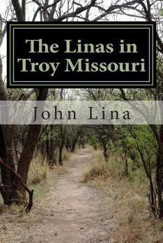 Paperback The Linas in Troy Missouri: The Life and Times of Anton and Irma Lina Book