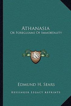 Paperback Athanasia: Or Foregleams Of Immortality Book