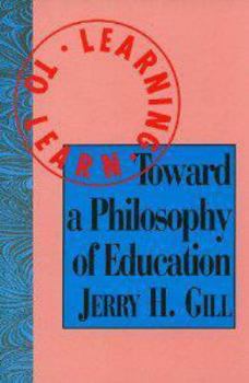 Paperback Learning to Learn: Toward a Philosophy of Education Book