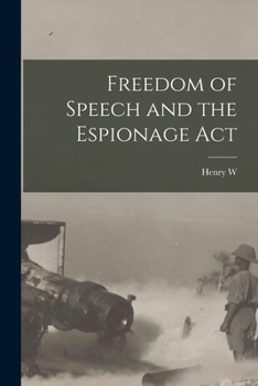 Paperback Freedom of Speech and the Espionage Act Book