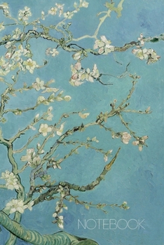 Notebook: Vincent Van Gogh Journal Blossoming Almond Tree Notebook Fine Art Impressionism Painting Almond Blossom 120 College Ruled