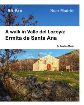 Paperback A walk in Valle del Lozoya: Ermita de Santa Ana: Near Madrid Book