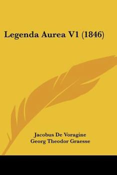 Paperback Legenda Aurea V1 (1846) [Latin] Book