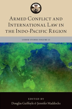 Hardcover Armed Conflict and International Law in the Indo-Pacific Region Book