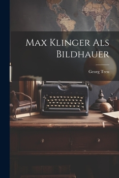 Paperback Max Klinger als Bildhauer [German] Book