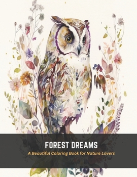 Paperback Forest Dreams: A Beautiful Coloring Book for Nature Lovers Book