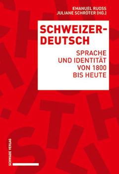 Paperback Schweizerdeutsch: Sprache Und Identitat Von 1800 Bis Heute [German] Book