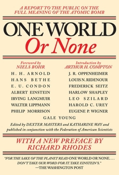 Hardcover One World or None: A Report to the Public on the Full Meaning of the Atomic Bomb Book